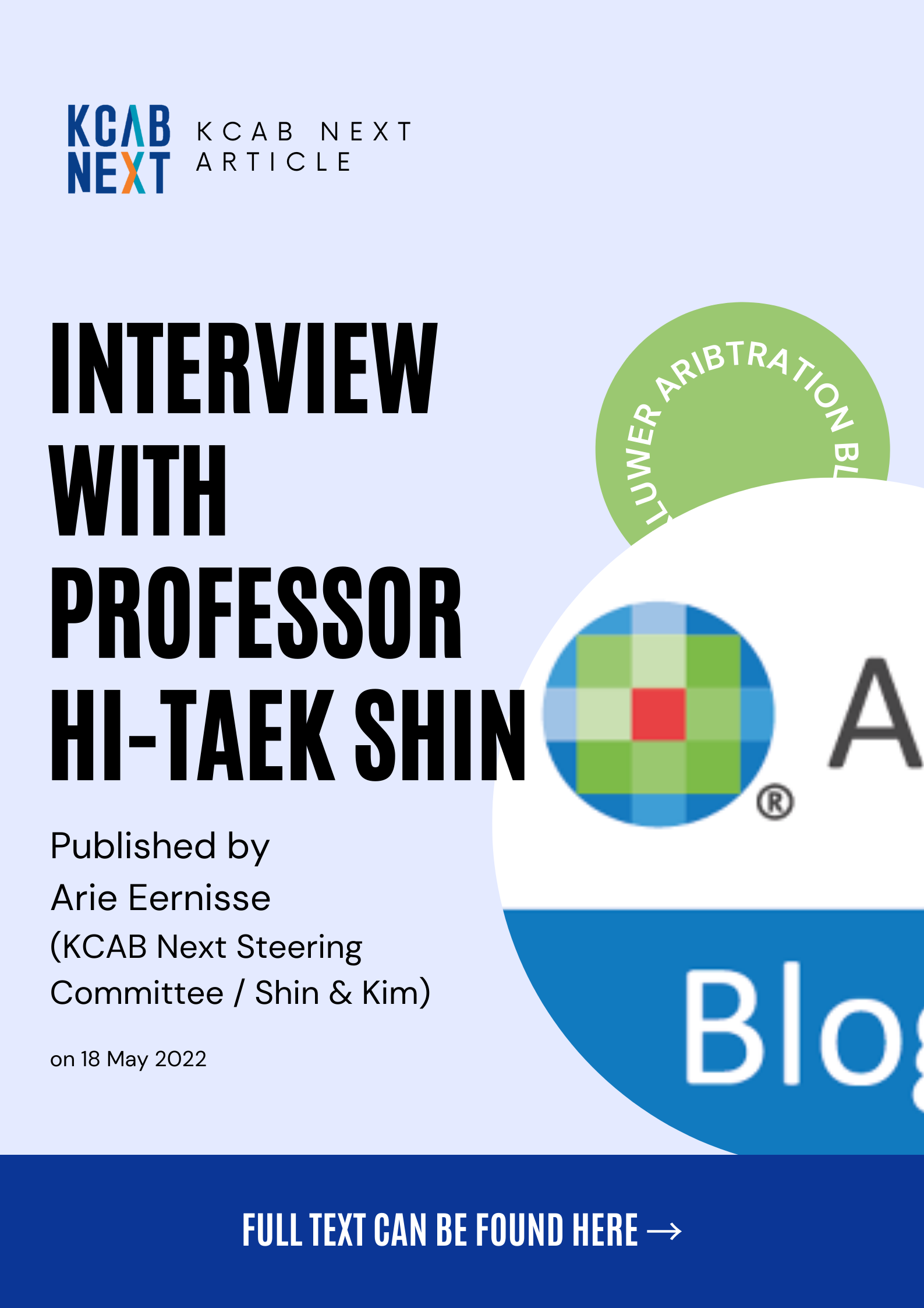 [Article] Interviews with Our Editors: Professor Hi-Taek Shin, Chairman of KCAB INTERNATIONAL