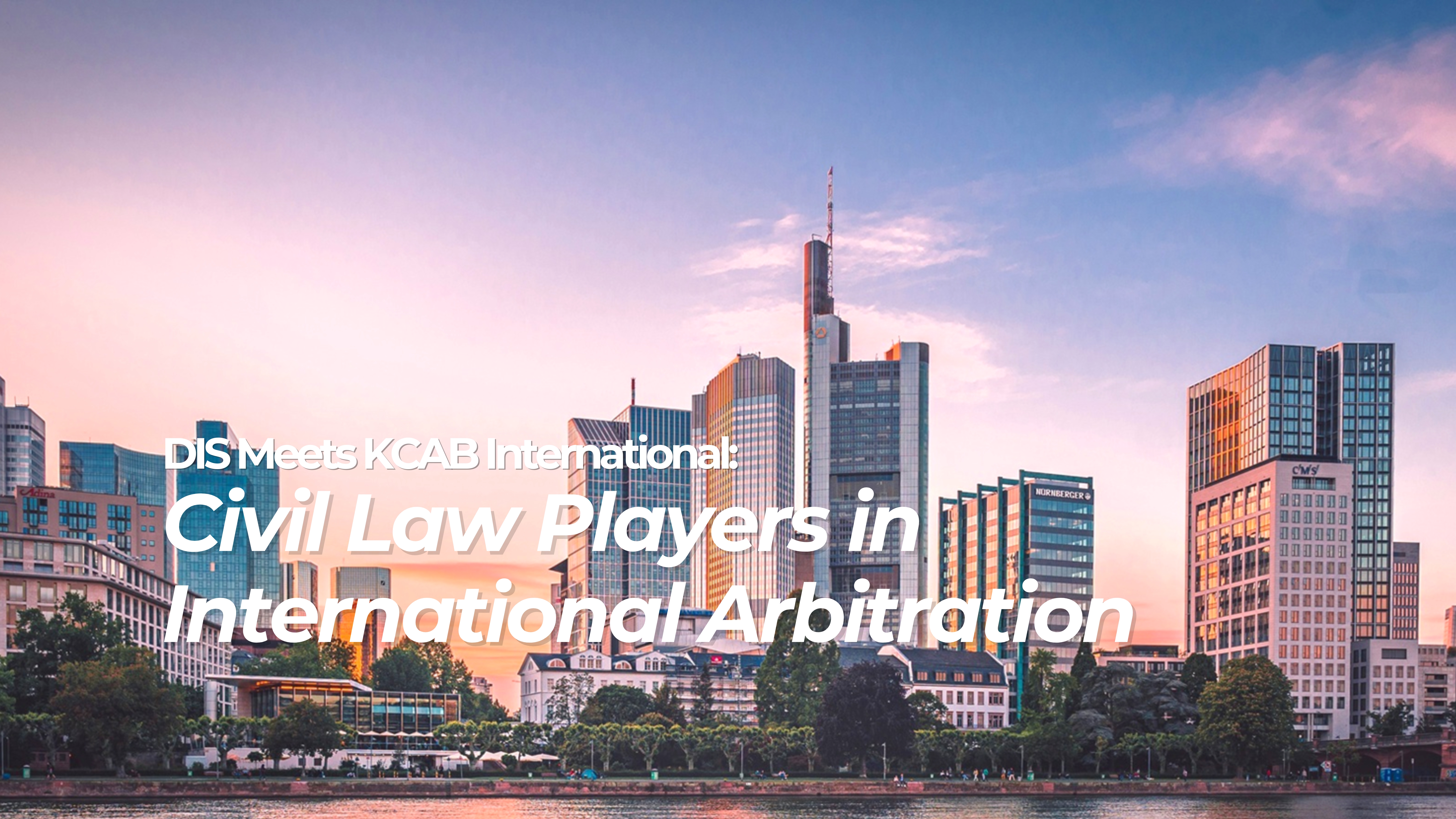 DIS Meets KCAB International: Civil Law Players in International Arbitration