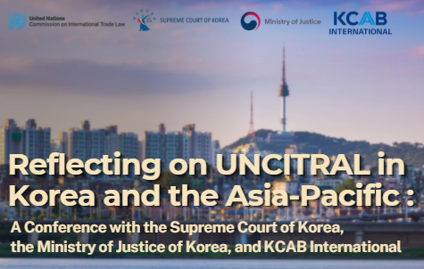 Reflecting on UNCITRAL in Korea and the Asia-Pacific